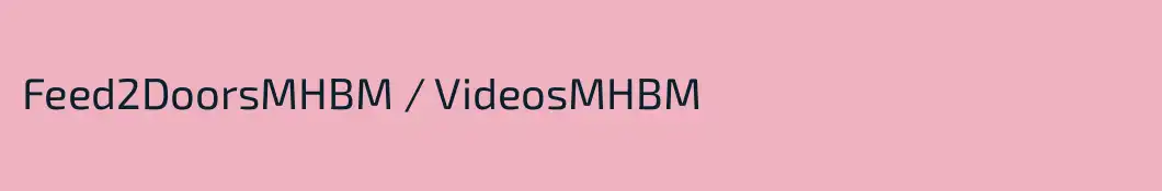 Feed2DoorsMHBM / VideosMHBM